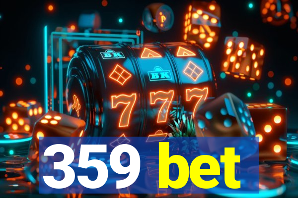 359 bet